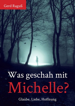 Was geschah mit Michelle? von Raguß,  Gerd