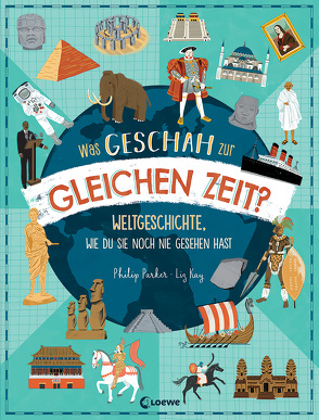 Was geschah zur gleichen Zeit? von Kay,  Liz, Parker,  Philip, Reiter,  Bea