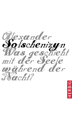 Was geschieht mit der Seele während der Nacht von Poljakov,  Fedor B. Übersetzt von, Solschenizyn,  Alexander