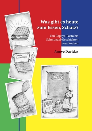 Was gibt es heute zum Essen, Schatz? von Davidas,  Annye