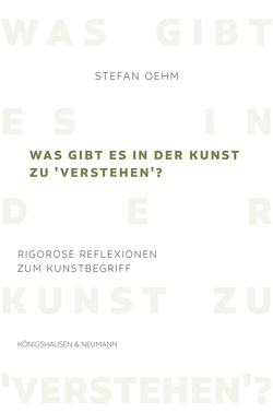 Was gibt es in der Kunst zu ,verstehen’? von Oehm,  Stefan