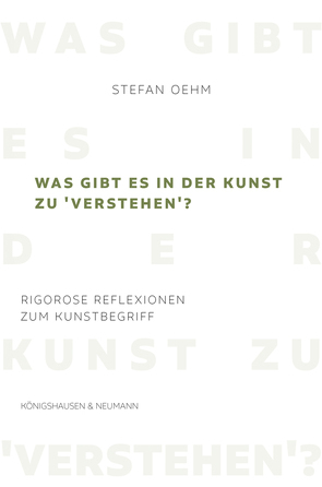 Was gibt es in der Kunst zu ,verstehen’? von Oehm,  Stefan