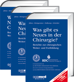 Was gibt es Neues in der Chirurgie? Jahresbände 2016, 2017, 2018 von Jähne,  Joachim, Königsrainer,  Alfred, Schroeder,  Wolfgang, Südkamp,  Norbert P.