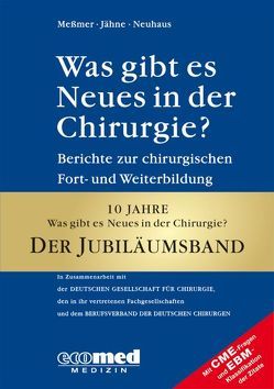 Was gibt es Neues in der Chirurgie? Jahresband 2008 von Jähne,  Joachim, Meßmer,  Konrad, Neuhaus,  Peter