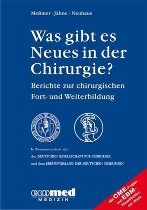 Was gibt es Neues in der Chirurgie? Jahresband 2009 von Jähne,  Joachim, Meßmer,  Konrad, Neuhaus,  Peter