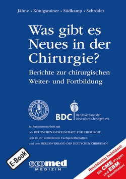 Was gibt es Neues in der Chirurgie? Jahresband 2016 von Jähne,  Joachim, Königsrainer,  Alfred, Schroeder,  Wolfgang, Südkamp,  Norbert P.