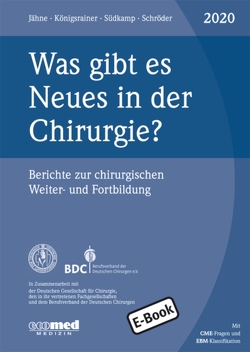 Was gibt es Neues in der Chirurgie? Jahresband 2020 von Jähne,  Joachim, Königsrainer,  Alfred, Schroeder,  Wolfgang, Südkamp,  Norbert P.