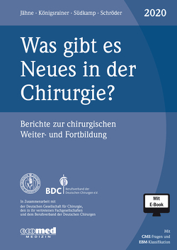 Was gibt es Neues in der Chirurgie? Jahresband 2020 von Jähne,  Joachim, Königsrainer,  Alfred, Schroeder,  Wolfgang, Südkamp,  Norbert P.