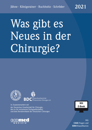 Was gibt es Neues in der Chirurgie? Jahresband 2021 von Jähne,  Joachim, Königsrainer,  Alfred, Ruchholtz,  Steffen, Schroeder,  Wolfgang