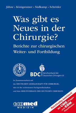 Was gibt es Neues in der Chirurgie? Jahresband 2014 von Jähne,  Joachim, Königsrainer,  Alfred, Schroeder,  Wolfgang, Südkamp,  Norbert P.