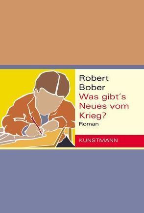 Was gibt’s Neues vom Krieg? von Bober,  Robert, Scheffel,  Tobias