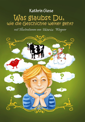 Was glaubst Du, wie die Geschichte weiter geht? von Giese,  Kathrin