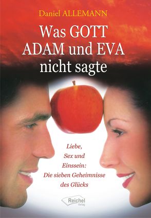 Was GOTT ADAM und EVA nicht sagte von Allemann,  Daniel, Schmidt,  Peter, Schmidtke,  Anja