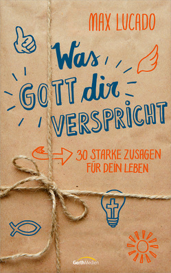 Was Gott dir verspricht von Leicht,  Maria, Lucado,  Max