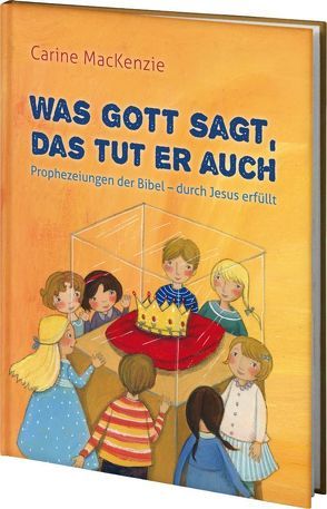 Was Gott sagt, das tut er auch von Mackenzie,  Carine, Schmitsdorf,  Joachim