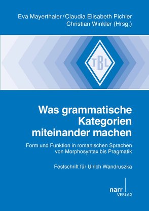 Was grammatische Kategorien miteinander machen von Mayerthaler,  Eva, Pichler,  Claudia Elisabeth, Winkler,  Christian