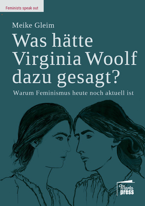 Was hätte Virginia Woolf dazu gesagt? von Gleim,  Meike