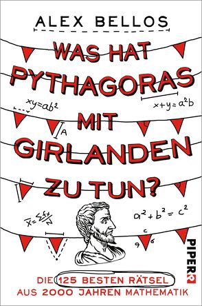 Was hat Pythagoras mit Girlanden zu tun? von Bellos,  Alex, Kleinschmidt,  Bernhard