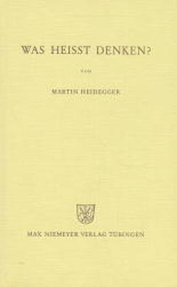 Was heißt Denken? von Heidegger,  Martin