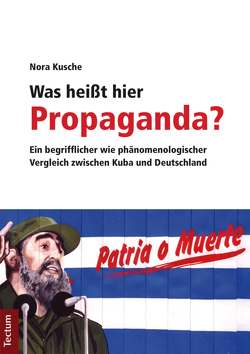 Was heißt hier Propaganda? von Kusche,  Nora