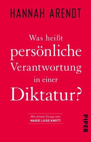 Was heißt persönliche Verantwortung in einer Diktatur? von Arendt,  Hannah, Geisel,  Eike, Knott,  Marie Luise