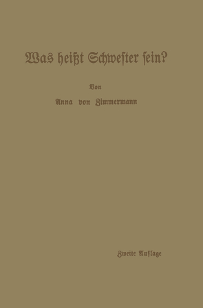 Was heißt Schwester sein? von von Zimmermann,  Anna