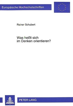 Was heißt sich im Denken orientieren? von Schubert,  Rainer