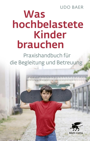 Was hochbelastete Kinder brauchen von Baer,  Udo