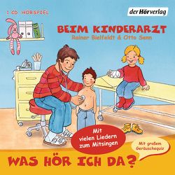 Was hör ich da? Beim Kinderarzt von Bielfeldt,  Rainer, Coper,  Sophia, Senn,  Otto, Torp,  Lara, Torp,  Uta-Maria