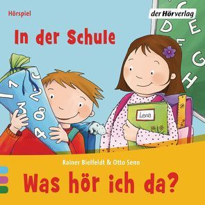 Was hör ich da? In der Schule von Bielfeldt,  Rainer, Coper,  Sophia, Grassl,  Friedrich, Senn,  Otto, Torp,  Lara, Torp,  Uta-Maria