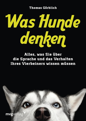 Was Hunde denken von Görblich,  Thomas