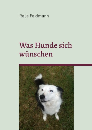 Was Hunde sich wünschen von Feldmann,  Reija