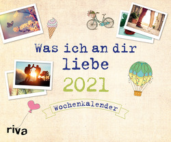 Was ich an dir liebe 2021 von Reinwarth,  Alexandra