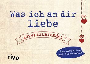 Was ich an dir liebe – Adventskalender von Reinwarth,  Alexandra