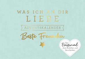 Was ich an dir liebe, beste Freundin – Adventskalender von Reinwarth,  Alexandra