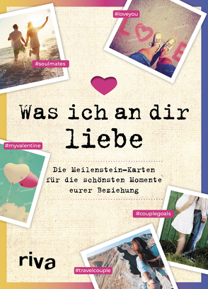 Was ich an dir liebe – Die Meilenstein-Karten für die schönsten Momente eurer Beziehung von Reinwarth,  Alexandra