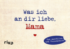 Was ich an dir liebe, Mama – Miniversion von Reinwarth,  Alexandra