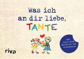 Was ich an dir liebe, Tante – Version für Kinder von Reinwarth,  Alexandra