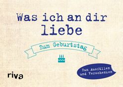 Was ich an dir liebe – Zum Geburtstag von Reinwarth,  Alexandra