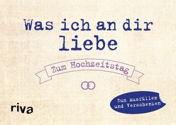 Was ich an dir liebe – Zum Hochzeitstag von Reinwarth,  Alexandra