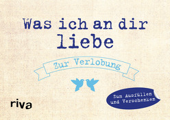 Was ich an dir liebe – Zur Verlobung von Reinwarth,  Alexandra