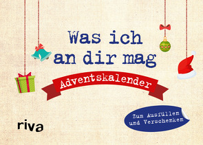 Was ich an dir mag – Adventskalender von Reinwarth,  Alexandra