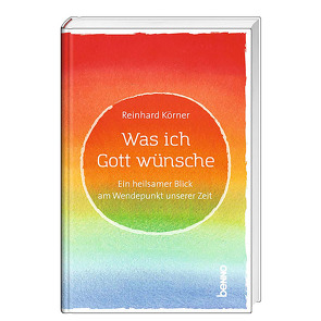 Was ich Gott wünsche von Körner,  Reinhard