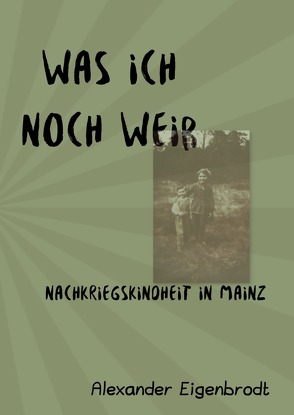 Was ich noch weiß von Eigenbrodt,  Alexander Ferdinand