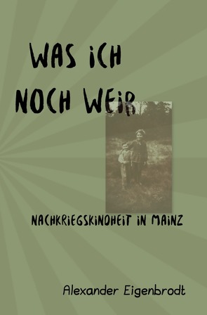 Was ich noch weiß von Eigenbrodt,  Alexander Ferdinand