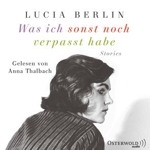 Was ich sonst noch verpasst habe von Berlin,  Lucia, Strubel,  Antje Rávic, Thalbach,  Anna