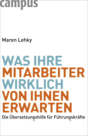 Was Ihre Mitarbeiter wirklich von Ihnen erwarten von Lehky,  Maren