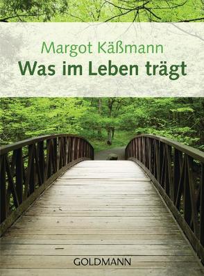 Was im Leben trägt von Käßmann,  Margot