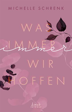 Was immer wir hoffen (Immer-Trilogie, Band 3) von Schrenk,  Michelle