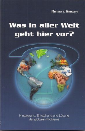 Was in aller Welt geht hier vor? von Showers,  Renald E.